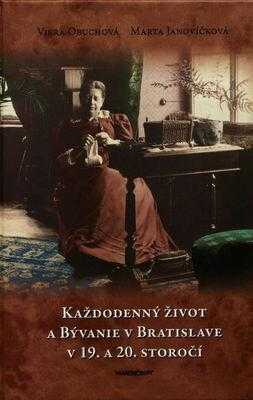 Každodenný život a bývanie v Bratislave v 19. a 20. storočí