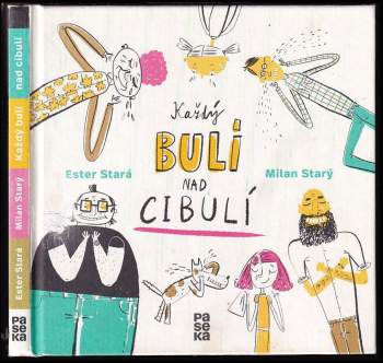 Ester Stará: Každý bulí nad cibulí