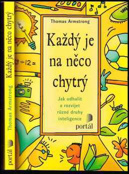 Každý je na něco chytrý