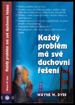 Wayne W Dyer: Každý problém má své duchovní řešení