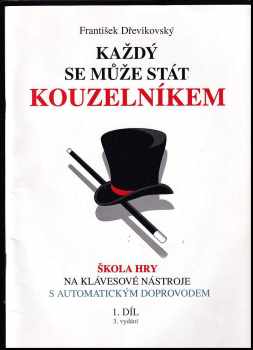 František Dřevikovský: Každý se může stát kouzelníkem