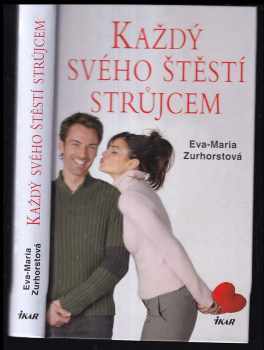 Každý svého štěstí strůjcem - Eva-Maria Zurhorst (2007, Ikar) - ID: 338440