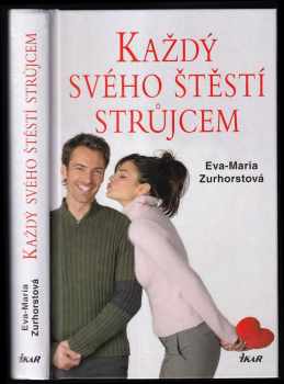 Každý svého štěstí strůjcem - Eva-Maria Zurhorst (2007, Ikar) - ID: 636282