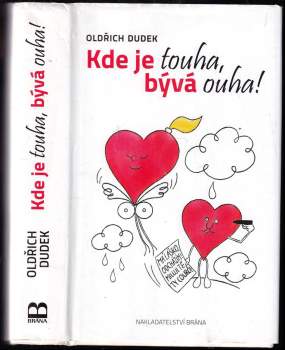 Kde je touha, bývá ouha!