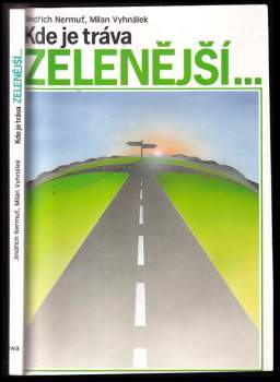 Jindřich Nermuť: Kde je tráva zelenější