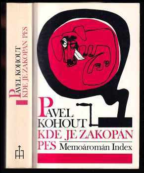 Pavel Kohout: Kde je zakopán pes - memoáromán 1984-1987