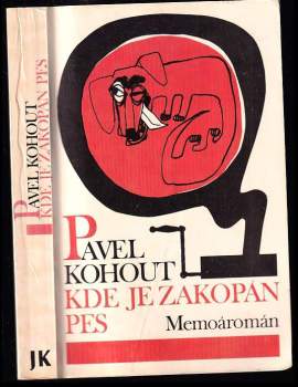 Kde je zakopán pes : Memoáromán - Pavel Kohout (1990, Jan Kanzelsberger) - ID: 773508