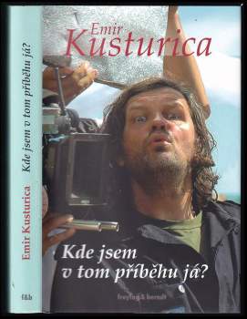 Emir Kusturica: Kde jsem v tom příběhu já?