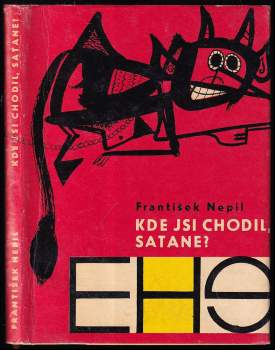 František Nepil: Kde jsi chodil, Satane?