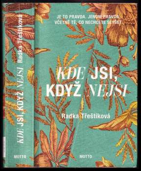 Radka Třeštíková: Kde jsi, když nejsi