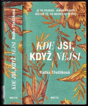 Radka Třeštíková: Kde jsi, když nejsi