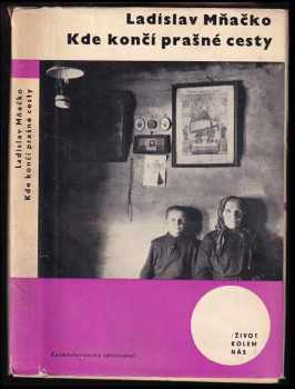 Ladislav Mňačko: Kde končí prašné cesty