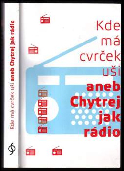 Vendula Prokůpková: Kde má cvrček uši, aneb, Chytrej jak rádio