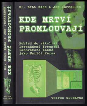 William M Bass: Kde mrtví promlouvají