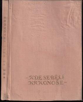 Kde se bělí Krkonoše : vzpomínkový sborník : Vysoké n. Jiz. 1834-1934