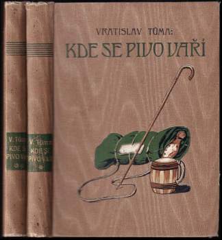 Vratislav Tůma: Kde se pivo vaří I. - III. - KOMPLET