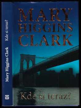 Kde si teraz? - Mary Higgins Clark (2010, Tatran) - ID: 448831