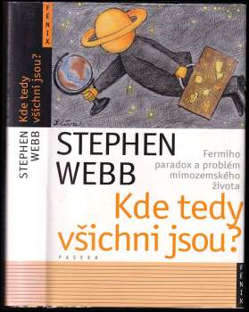 Stephen Webb: Kde tedy všichni jsou?