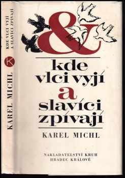 Karel Michl: Kde vlci vyjí a slavíci zpívají