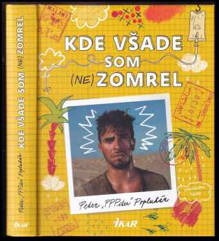 Peter Popluhár: Kde všade som (ne)zomrel