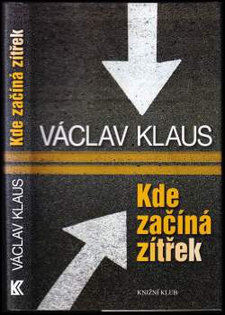 Václav Klaus: Kde začíná zítřek