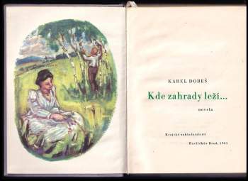 Karel Dobeš: Kde zahrady leží--