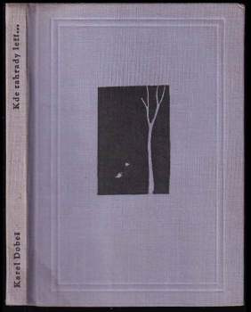 Karel Dobeš: Kde zahrady leží--