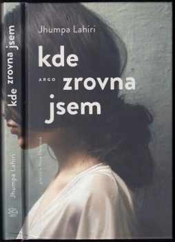 Jhumpa Lahiri: Kde zrovna jsem