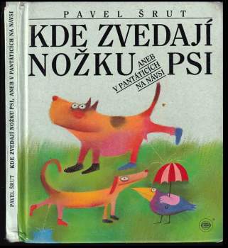 Kde zvedají nožku psi, aneb, v Pantáticích na návsi