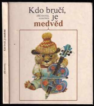 Jiří Havel: Kdo bručí, je medvěd