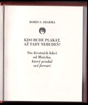 Robin S Sharma: Kdo bude plakat, až tady nebudeš?