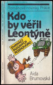 Kdo by věřil Leontýně aneb dvanáct dlouhých rozhovorů