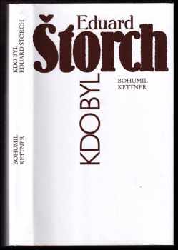 Bohumil Kettner: Kdo byl Eduard Štorch