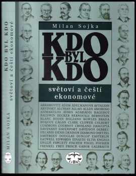 Milan Sojka: Kdo byl kdo : světoví a čeští ekonomové