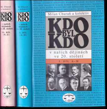 Kdo byl kdo v našich dějinách ve 20 století (1 + 2) 2 SVAZKY - Milan Churaň (1998, Libri) - ID: 307037