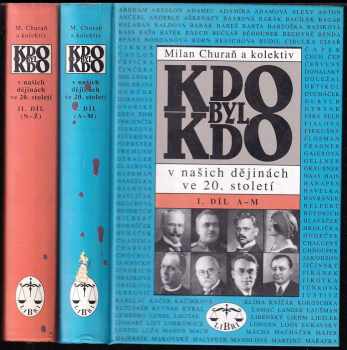 Kdo byl kdo v našich dějinách ve 20. století : Díl 1-2 - Milan Churaň, Pavel Augusta, Milan Churaň, Pavel Augusta, Milan Churaň (1998, Libri) - ID: 726185