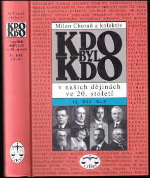 Kdo byl kdo v našich dějinách ve 20. století : II - N-Ž - Pavel Augusta, Milan Churaň (1998, Libri) - ID: 1743027