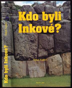Kdo byli Inkové? - Miloš Vajkrt (2008, Futura) - ID: 1239610