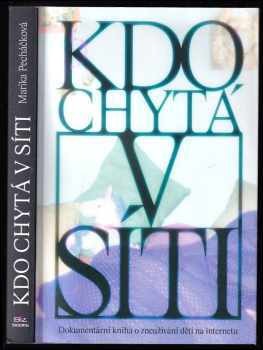 Kdo chytá v síti - Dokumentární kniha o zneužívání dětí na internetu