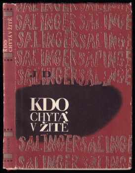 Kdo chytá v žitě - J. D Salinger (1968, Odeon) - ID: 783724