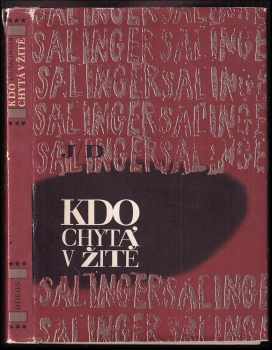 Kdo chytá v žitě - J. D Salinger (1968, Odeon) - ID: 96779