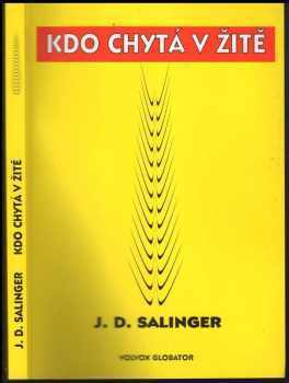 Kdo chytá v žitě - J. D Salinger (2000, Volvox Globator) - ID: 695550