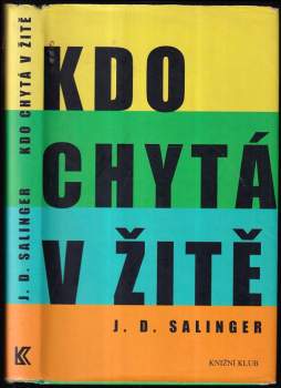 Kdo chytá v žitě - J. D Salinger (2010, Knižní klub) - ID: 795050