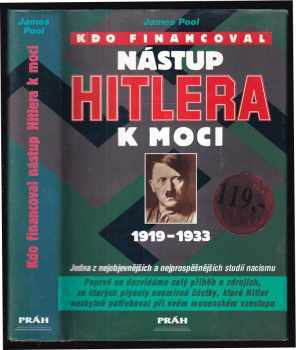 James Pool: Kdo financoval nástup Hitlera k moci : 1919-1933