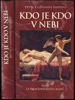 Kdo je kdo v nebi, aneb, O prostopášnosti bohů