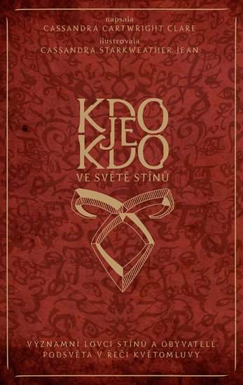 Cassandra Clare: Kdo je kdo ve světě stínů