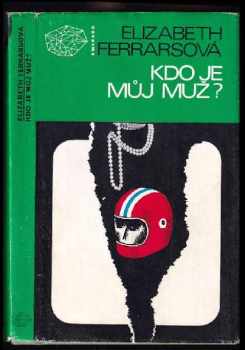 Kdo je můj muž? - Elizabeth Ferrars (1975, Mladá fronta) - ID: 497627