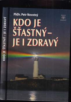 Petr Novotný: Kdo je šťastný - je i zdravý