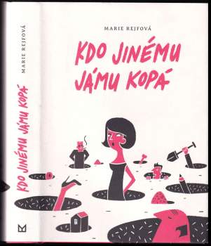 Marie Rejfová: Kdo jinému jámu kopá