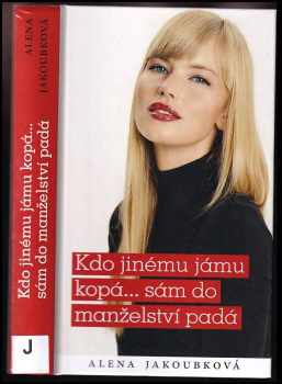 Alena Jakoubková: Kdo jinému jámu kopá... sám do manželství padá